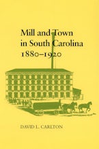 Mill and Town in South Carolina, 1880–1920