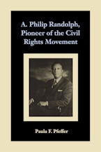 A. Philip Randolph, Pioneer of the Civil Rights Movement