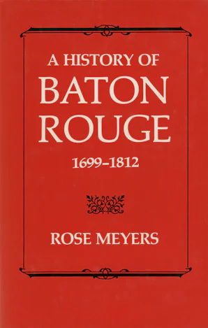 A History of Baton Rouge, 1699–1812