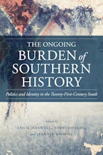 The Ongoing Burden of Southern History