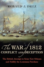 The War of 1812, Conflict and Deception