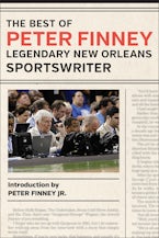 The Best of Peter Finney, Legendary New Orleans Sportswriter