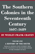 The Southern Colonies in the Seventeenth Century, 1607--1689
