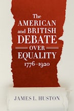 The American and British Debate Over Equality, 1776–1920