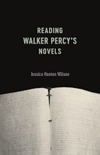 Reading Walker Percy’s Novels