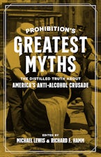 Prohibition’s Greatest Myths