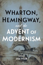 Wharton, Hemingway, and the Advent of Modernism