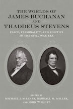 The Worlds of James Buchanan and Thaddeus Stevens