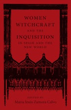 Women, Witchcraft, and the Inquisition in Spain and the New World