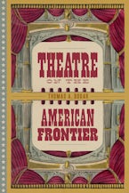 Theatre on the American Frontier