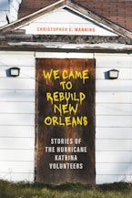 We Came to Rebuild New Orleans