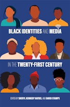 Black Identities and Media in the Twenty-First Century